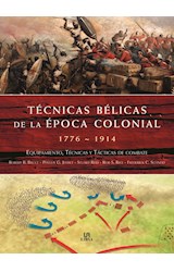 Papel TECNICAS BELICAS DE LA EPOCA COLONIAL 1776-1914 EQUIPAMIENTO TECNICAS Y TACTICAS DE COMBATE