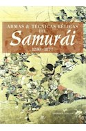 Papel ARMAS Y TECNICAS BELICAS DEL SAMURAI 1200-1877 (CARTONE)