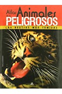Papel ATLAS DE LOS ANIMALES PELIGROSOS LAS BESTIAS MAS TEMIDAS (CARTONE) (ILUSTRADO)