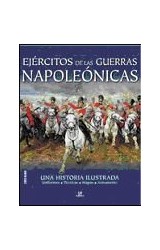 Papel EJERCITOS DE LAS GUERRAS NAPOLEONICAS UNA HISTORIA ILUSTRDA [UNIFORMES / TECNICAS/ MAPAS/ ARMAMENTO]