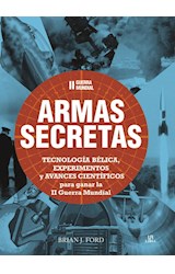 Papel ARMAS SECRETAS (II GUERRA MUNDIAL) TECNOLOGIA BELICA EXPERIMENTOS Y AVANCES CIENTIFICOS (CAR