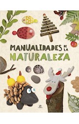 Papel MANUALIDADES DE LA NATURALEZA (COLECCION MANUALIDADES CREATIVAS) [ILUSTRADO] (CARTONE)