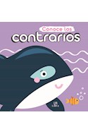 Papel CONOCE LOS CONTRARIOS (COLECCION LIBROS PARA CRECER) (CARTONE/ACOLCHADO) [IMP/MINUS]