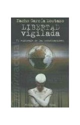Papel LIBERTAD VIGILADA EL ESPIONAJE DE LAS COMUNICACIONES (CRONICA ACTUAL)
