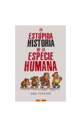 Papel ESTUPIDA HISTORIA DE LA ESPECIE HUMANA (HUMOR & CIA)