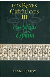 Papel REYES CATOLICOS III LAS HIJAS DE ESPAÑA (RUSTICA)