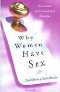 Papel WHY WOMEN HAVE SEX LOS SECRETOS DE LA SEXUALIDAD FEMENINA (NO FICCION / DIVULGACION)