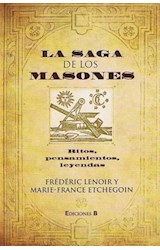 Papel SAGA DE LOS MASONES RITOS PENSAMIENTOS Y LEYENDAS (NO FICCION / HISTORIA)