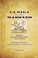 Papel SAGA DE LOS MASONES RITOS PENSAMIENTOS Y LEYENDAS (NO FICCION / HISTORIA)