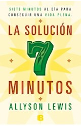 Papel SOLUCION 7 MINUTOS SIETE MINUTOS AL DIA PARA CONSEGUIR UNA VIDA PLENA (NO FICCION)