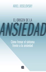 Papel ORIGEN DE LA ANSIEDAD COMO FRENAR EL SINTOMA FRENTE A LA ANSIEDAD (RUSTICO)