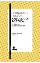 Papel ANTOLOGIA POETICA EL POETA ES UN FINGIDOR (COLECCION POESIA 67)