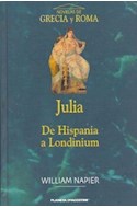 Papel JULIA DE HISPANIA A LONDINIUM (NOVELAS DE GRECIA Y ROMA) (CARTONE)