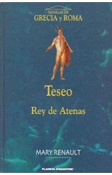 Papel TESEO REY DE ATENAS (NOVELAS DE GRECIA Y ROMA) (CARTONE)