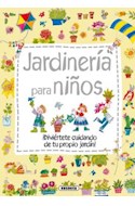Papel JARDINERIA PARA NIÑOS DIVIERTETE CUIDANDO DE TU PROPIO JARDIN (CARTONE)
