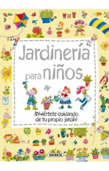 Papel JARDINERIA PARA NIÑOS DIVIERTETE CUIDANDO DE TU PROPIO JARDIN (CARTONE)