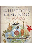 Papel HISTORIA DEL MUNDO EN MAPAS DE LA ANTIGUEDAD AL PRESENTE (ILUSTRADO) (CARTONE)