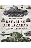 Papel ATLAS ILUSTRADO BATALLAS ACORAZADAS DE LA SEGUNDA GUERRA MUNDIAL (CARTONE)