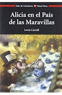 Papel ALICIA EN EL PAIS DE LAS MARAVILLAS (COLECCION AULA DE LITERATURA 1)