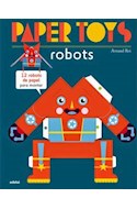 Papel ROBOTS [12 ROBOTS DE PAPEL PARA MONTAR] (PAPER TOYS) (RUSTICA)