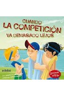 Papel CUANDO LA COMPETICION VA DEMASIADO LEJOS (COLECCION LECCIONES DE VIDA) (RUSTICO)