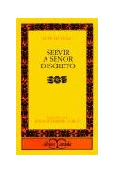 Papel SERVIR A SEÑOR DISCRETO (COLECCION CLASICOS CASTALIA)