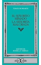 Papel SEÑORITO MIMADO / LA SEÑORITA MALCRIADA (COLECCION CLASICOS CASTALIA 83)