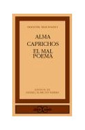 Papel ALMA / CAPRICHOS / EL MAL POEMA (COLECCION CLASICOS CASTALIA 255)