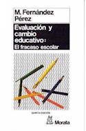 Papel EVALUACION Y CAMBIO EDUCATIVO EL FRACASO ESCOLAR (COLECCION LA PEDAGOGIA HOY)