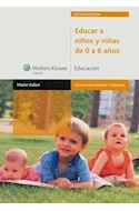Papel EDUCAR A NIÑOS Y NIÑAS DE 0 A 6 AÑOS (COLECCION EDUCACION) (RUSTICA)