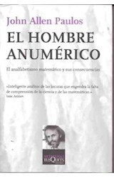 Papel HOMBRE ANUMERICO EL ANALFABETISMO MATEMATICO Y SUS CONSECUENCIAS (COLECCION METATEMAS)