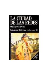 Papel CIUDAD DE LAS REDES RETRATO DE HOLLYWOOD EN LOS AÑOS 40 (COLECCION ENSAYO)