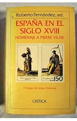 Papel ESPAÑA EN EL SIGLO XVIII HOMENAJE A PIERRE VILAR (COLECCIO GENERAL) (CARTONE)