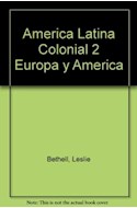 Papel HISTORIA DE AMERICA LATINA 2 EUROPA Y AMERICA EN LOS SIGLOS XVI XVII XVIII (SERIE MAYOR)