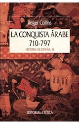 Papel CONQUISTA ARABE 710-797 [HISTORIA DE ESPAÑA VOLUMEN 3] (COLECCION SERIE MAYOR) (CARTONE)