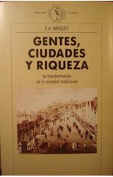 Papel GENTES CIUDADES Y RIQUEZA LA TRANSFORMACION DE LA SOCIEDAD (HISTORIA DEL MUNDO MODERNO)