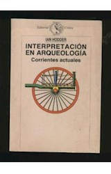 Papel INTERPRETACION EN ARQUEOLOGIA CORRIENTES ACTUALES [NUEVA EDICION] (ARQUEOLOGIA)