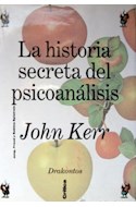 Papel HISTORIA SECRETA DEL PSICOANALISIS (COLECCION DRAKONTOS) (CARTONE)