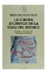 Papel EUROPA ATLANTICA EN LA EDAD DEL BRONCE UN VIAJE A LAS RAICES DE LA EUROPA OCCIDENTAL (ARQUEOLOGIA)