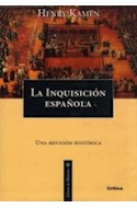 Papel INQUISICION ESPAÑOLA UNA REVISION HISTORICA (COLECCION LIBROS DE HISTORIA)
