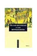 Papel DE LAS REVUELTAS A LAS REVOLUCIONES (LIBROS DE HISTORIA) (RUSTICA)