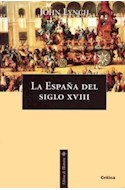 Papel ESPAÑA DEL SIGLO XVIII (COLECCION LIBROS DE HISTORIA)