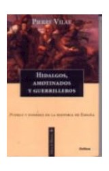 Papel HIDALGOS AMOTINADOS Y GUERRILLEROS PUEBLO PODERES EN LA HISTORIA DE ESPAÑA (LIBROS DE HISTORIA)