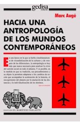 Papel HACIA UNA ANTROPOLOGIA DE LOS MUNDOS CONTEMPORANEOS (COLECCION MAMIFERO PARLANTE)
