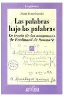 Papel PALABRAS BAJO LAS PALABRAS LA TEORIA DE LOS ANAGRAMAS DE FERDINAND DE SAUSSURE (LINGUISTICA)