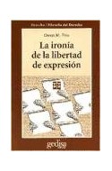 Papel IRONIA DE LA LIBERTAD DE EXPRESION (DERECHO / FILOSOFIA  DEL DERECHO)