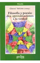Papel FILOSOFIA Y POESIA DOS APROXIMACIONES A LA VERDAD (COLECCION FILOSOFIA)