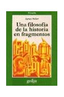 Papel UNA FILOSOFIA DE LA HISTORIA EN FRAGMENTOS (COLECCION FILOSOFIA SERIE CLADEMA)