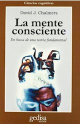 Papel MENTE CONSCIENTE EN BUSCA DE UNA TEORIA FUNDAMENTAL (COLECCION CIENCIAS COGNITIVAS)