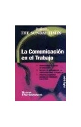 Papel COMUNICACION EN EL TRABAJO [THE SUNDAY TIMES] (COLECCION NUEVOS EMPRENDEDORES 910024)